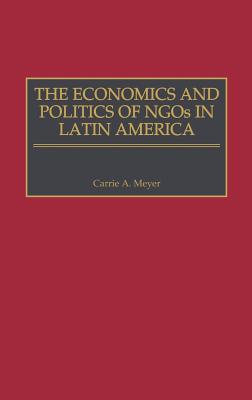 The Economics and Politics of NGOs in Latin America