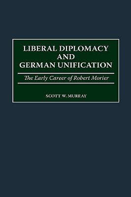 Liberal Diplomacy and German Unification