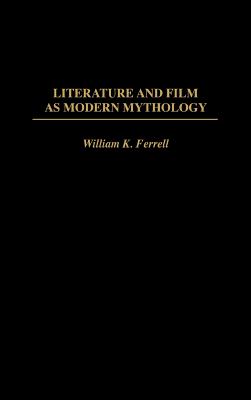 Literature and Film as Modern Mythology