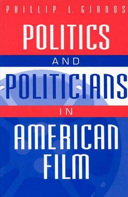 Politics and Politicians in American Film