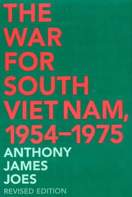 The War for South Viet Nam, 1954-1975