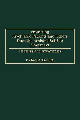 Protecting Psychiatric Patients and Others from the Assisted-Suicide Movement