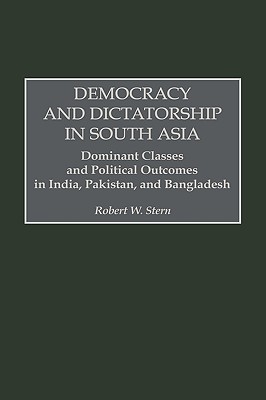 Democracy and Dictatorship in South Asia