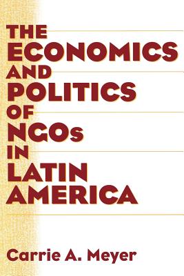 The Economics and Politics of NGOs in Latin America