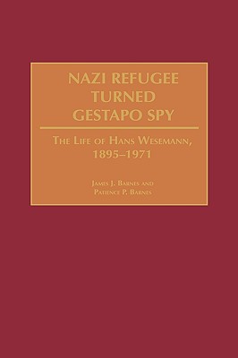 Nazi Refugee Turned Gestapo Spy