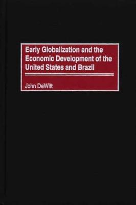 Early Globalization and the Economic Development of the United States and Brazil