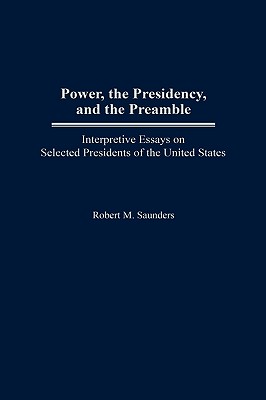 Power, the Presidency, and the Preamble