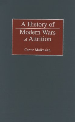 A History of Modern Wars of Attrition