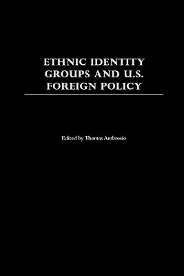 Ethnic Identity Groups and U.S. Foreign Policy