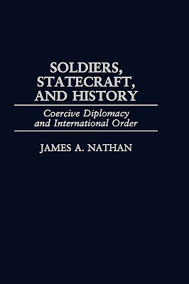 Soldiers, Statecraft, and History