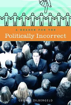 A Reader for the Politically Incorrect