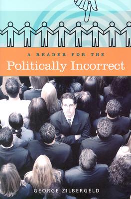 A Reader for the Politically Incorrect