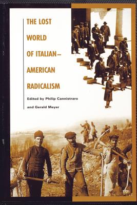 The Lost World of Italian-American Radicalism