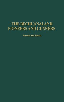 The Bechuanaland Pioneers and Gunners