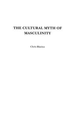 The Cultural Myth of Masculinity