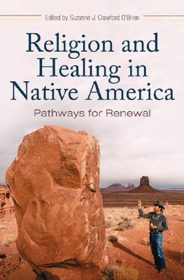 Religion and Healing in Native America