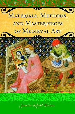 Materials, Methods, and Masterpieces of Medieval Art