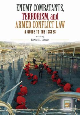 Enemy Combatants, Terrorism, and Armed Conflict Law