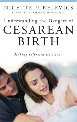 Understanding the Dangers of Cesarean Birth