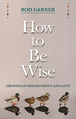 How To Be Wise