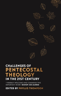 Challenges of Pentecostal Theology in the 21st Century