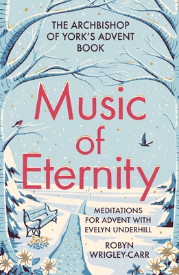 Music of Eternity: Meditations for Advent with Evelyn Underhill