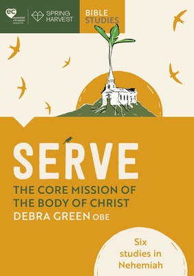 Serve: The core mission of the body of Christ