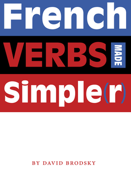 French Verbs Made Simple(r)