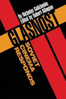 Glasnost-Soviet Cinema Responds