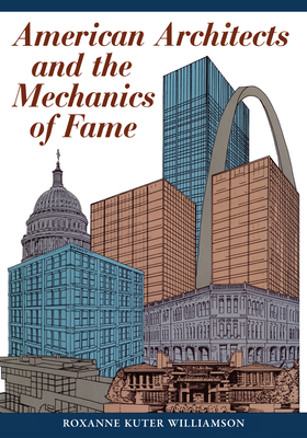 American Architects and the Mechanics of Fame