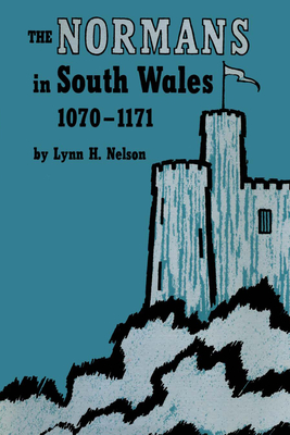 The Normans in South Wales, 1070-1171