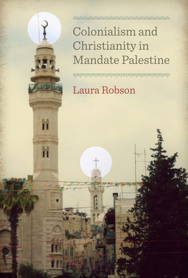 Colonialism and Christianity in Mandate Palestine