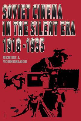 Soviet Cinema in the Silent Era, 1918-1935