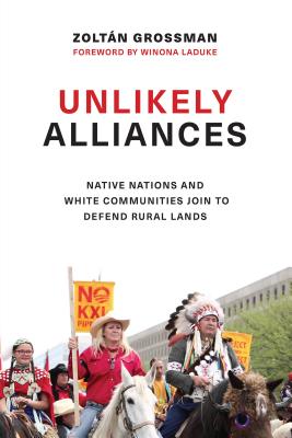 Unlikely Alliances – Native Nations and White Communities Join to Defend Rural Lands