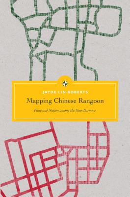 Mapping Chinese Rangoon