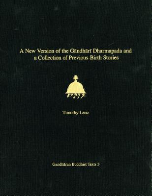 A New Version of the Gandhari Dharmapada and a Collection of Previous-Birth Stories