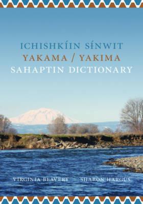 Ichishkiin Sinwit Yakama / Yakima Sahaptin Dictionary