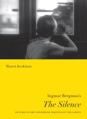 Ingmar Bergman''s the Silence