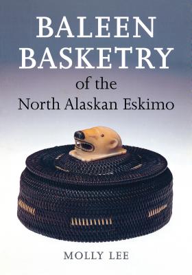 Baleen Basketry of the North Alaskan Eskimo