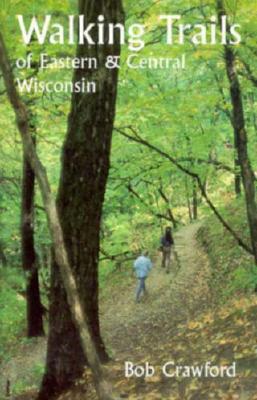 Walking Trails of Eastern and Central Wisconsin