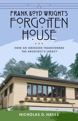 Frank Lloyd Wright's Forgotten House