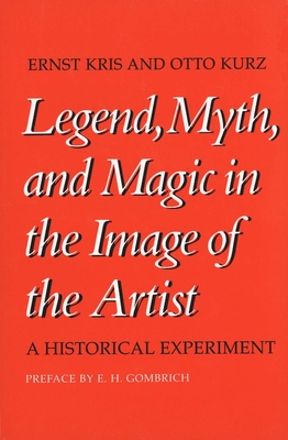 Legend, Myth, and Magic in the Image of the Artist