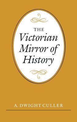 The Victorian Mirror of History