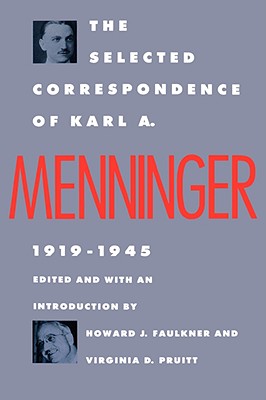 The Selected Correspondence of Karl A. Menninger