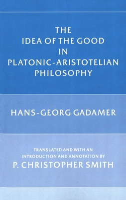 The Idea of the Good in Platonic-Aristotelian Philosophy