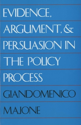 Evidence, Argument, and Persuasion in the Policy Process