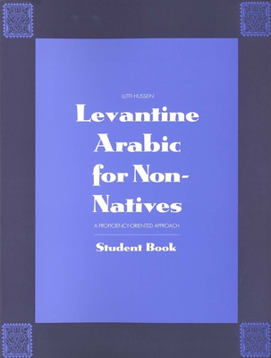 Levantine Arabic for Non-Natives: A Proficiency-Oriented Approach