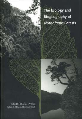 The Ecology and Biogeography of Nothofagus Forests