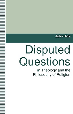 Disputed Questions in Theology and the Philosophy of Religion