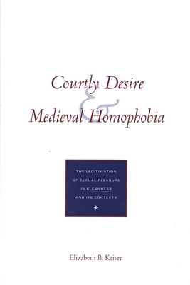 Courtly Desire and Medieval Homophobia